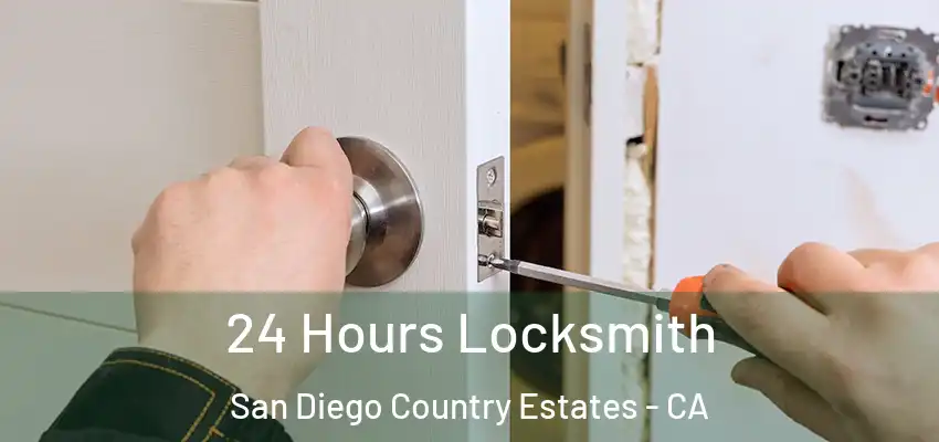  24 Hours Locksmith San Diego Country Estates - CA