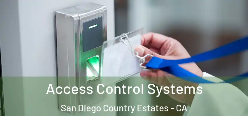 Access Control Systems San Diego Country Estates - CA