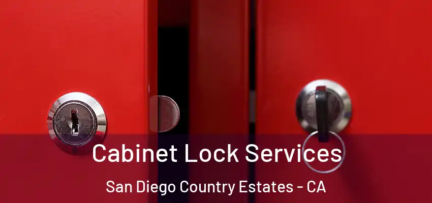 Cabinet Lock Services San Diego Country Estates - CA