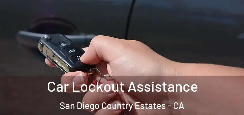 Car Lockout Assistance San Diego Country Estates - CA