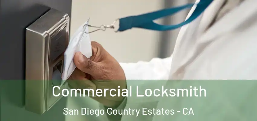 Commercial Locksmith San Diego Country Estates - CA