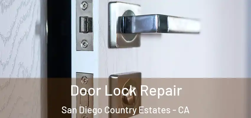 Door Lock Repair San Diego Country Estates - CA