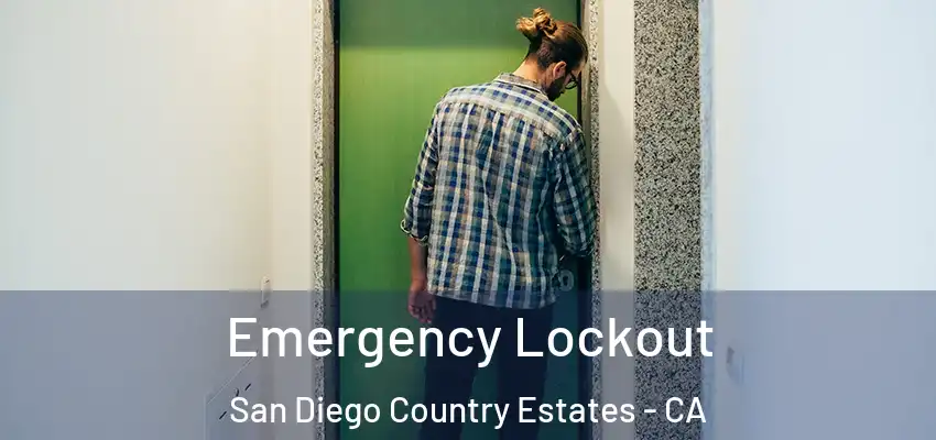 Emergency Lockout San Diego Country Estates - CA