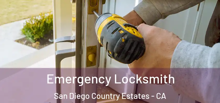Emergency Locksmith San Diego Country Estates - CA