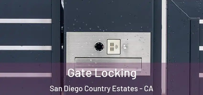  Gate Locking San Diego Country Estates - CA