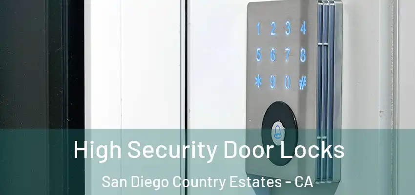 High Security Door Locks San Diego Country Estates - CA