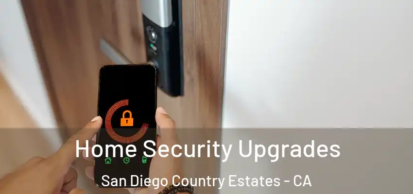 Home Security Upgrades San Diego Country Estates - CA