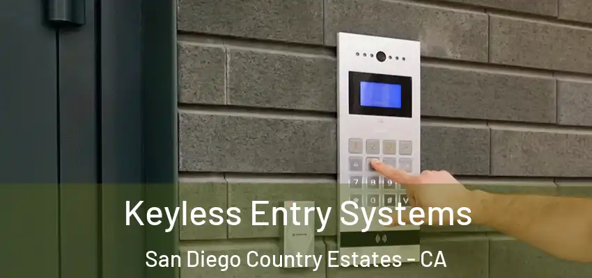  Keyless Entry Systems San Diego Country Estates - CA