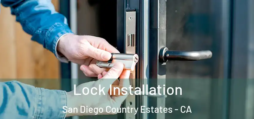  Lock Installation San Diego Country Estates - CA