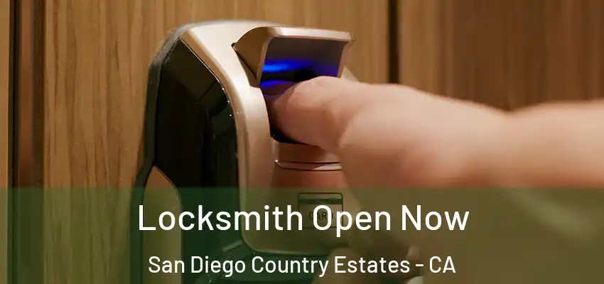 Locksmith Open Now San Diego Country Estates - CA