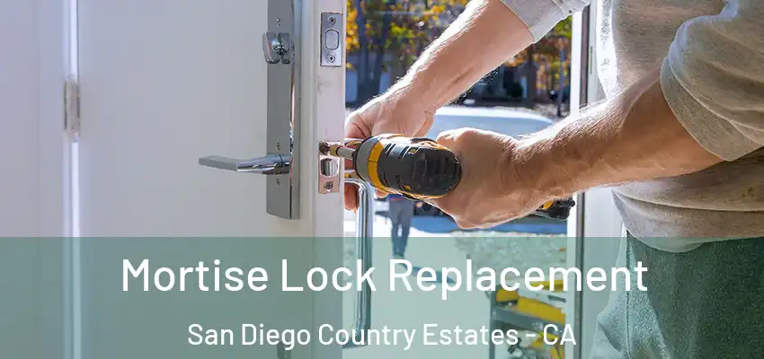  Mortise Lock Replacement San Diego Country Estates - CA