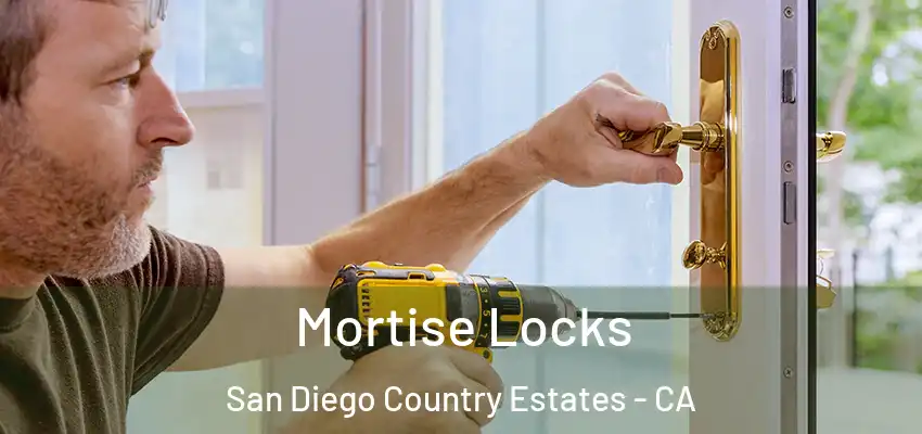  Mortise Locks San Diego Country Estates - CA