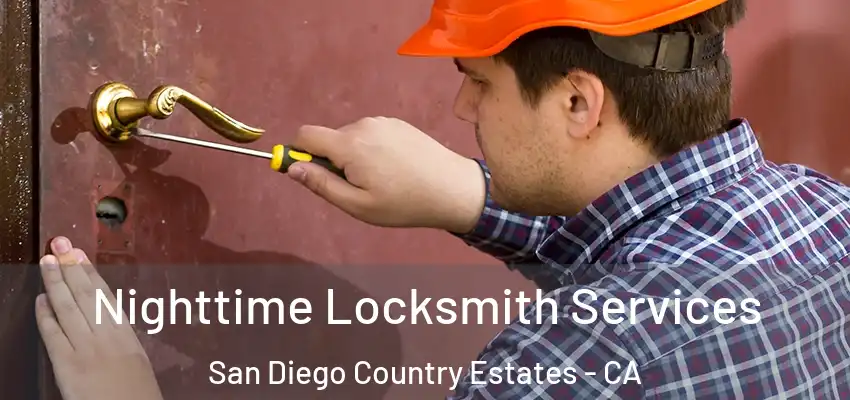Nighttime Locksmith Services San Diego Country Estates - CA