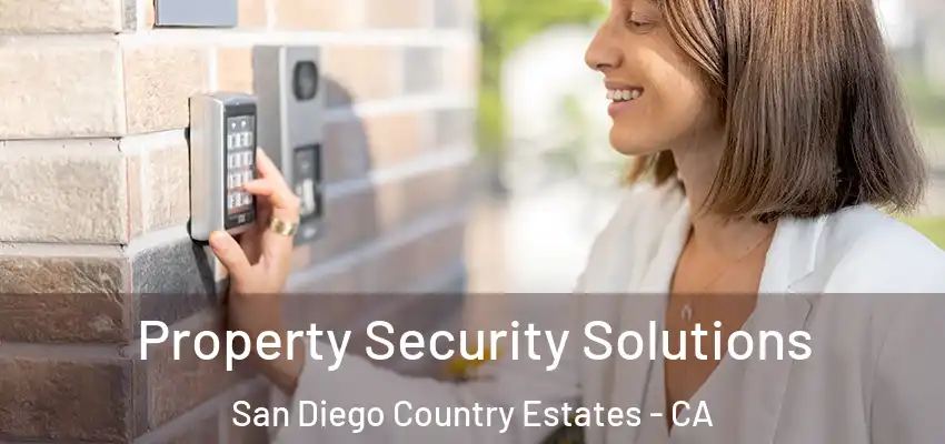 Property Security Solutions San Diego Country Estates - CA