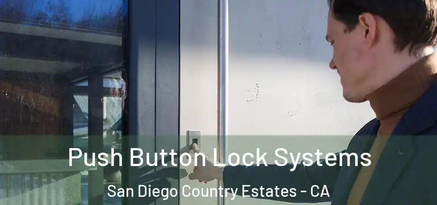  Push Button Lock Systems San Diego Country Estates - CA