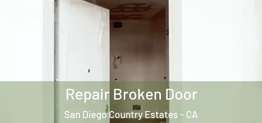 Repair Broken Door San Diego Country Estates - CA