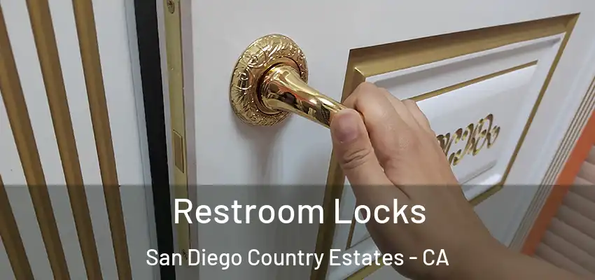 Restroom Locks San Diego Country Estates - CA