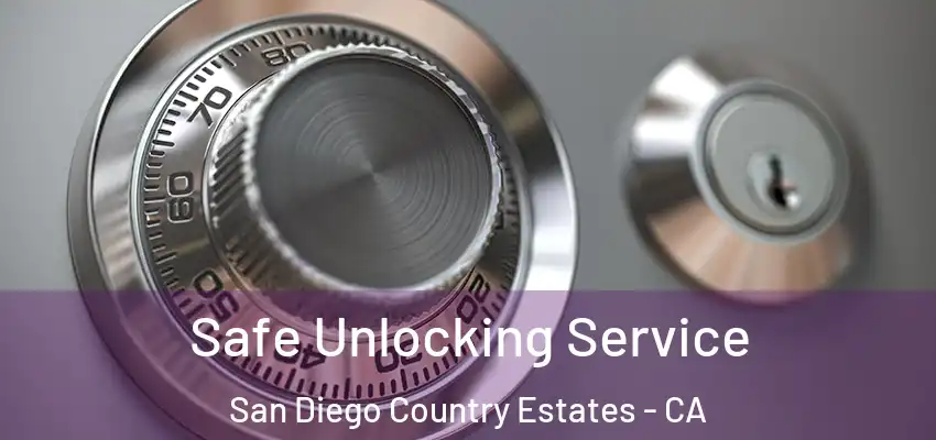 Safe Unlocking Service San Diego Country Estates - CA