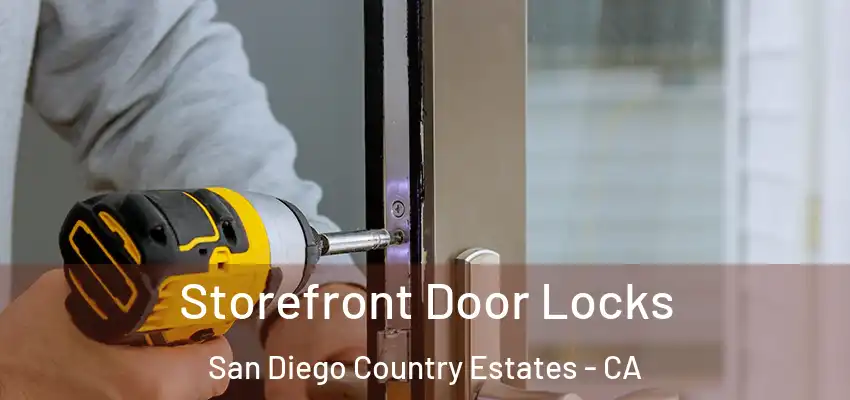  Storefront Door Locks San Diego Country Estates - CA