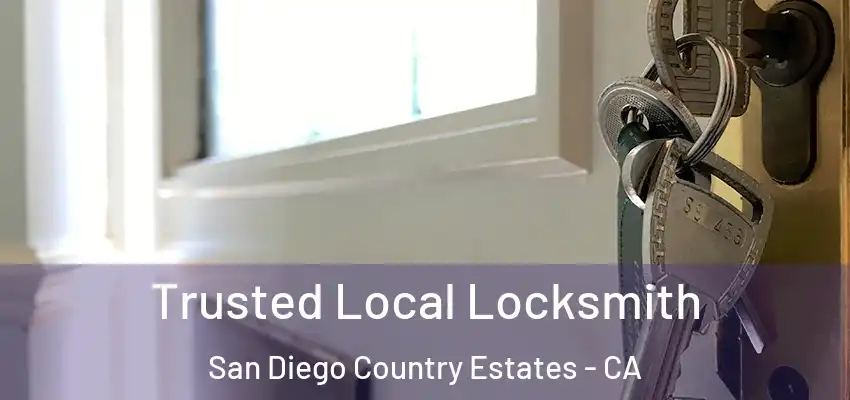 Trusted Local Locksmith San Diego Country Estates - CA